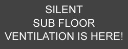 silent sub floor ventilation